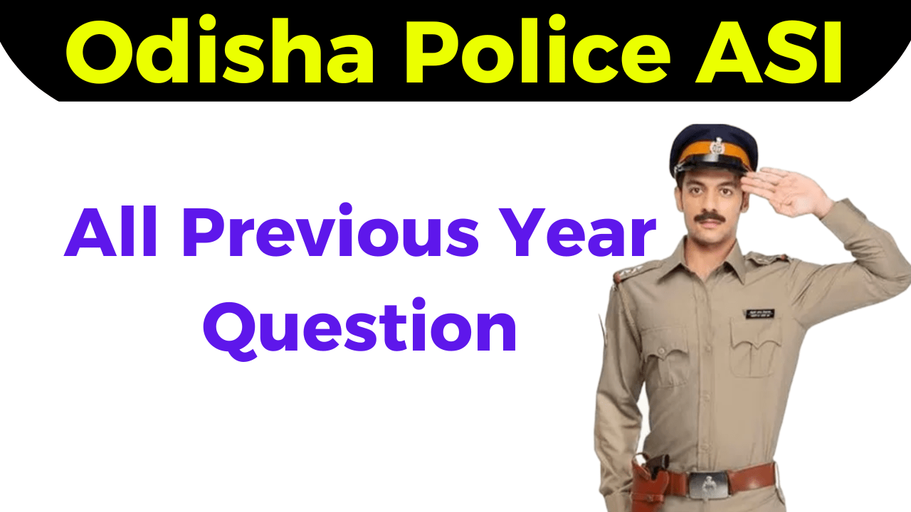 Odisha Police ASI Recruitment 2024 and Previous Year Question Paper